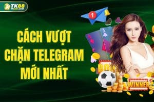 vuot-chan-telegram-tk88sg